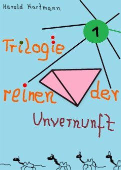 Trilogie der reinen Unvernunft Bd.1 (eBook, ePUB) - Hartmann, Harald