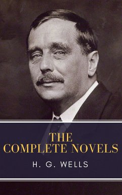 The Complete Novels of H. G. Wells (eBook, ePUB) - Wells, H. G.; Classics, MyBooks