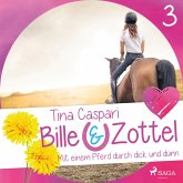 Mit einem Pferd durch dick und dünn / Bille & Zottel Bd.3 (MP3-Download)