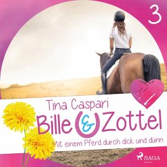 Mit einem Pferd durch dick und dünn / Bille & Zottel Bd.3 (MP3-Download) - Caspari, Tina