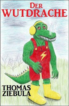 Der Wutdrache (eBook, ePUB) - Ziebula, Thomas