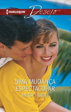 Uma mudança espectacular (eBook, ePUB) - Hingle, Metsy