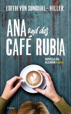 Ana und das Café Rubia (eBook, ePUB) - Sundahl-Hiller, Edith von