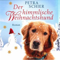 Der himmlische Weihnachtshund / Der Weihnachtshund Bd.6 (MP3-Download) - Schier, Petra