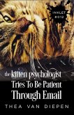 The Kitten Psychologist Tries To Be Patient Through Email (Inklet, #12) (eBook, ePUB)