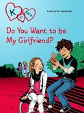 K for Kara 2 - Do You Want to be My Girlfriend? (eBook, ePUB) K for Kara 2 - Do You Want to be My Girlfriend? (eBook, ePUB)
