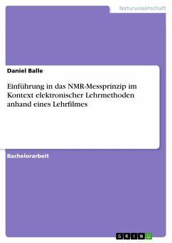 Einführung in das NMR-Messprinzip im Kontext elektronischer Lehrmethoden anhand eines Lehrfilmes (eBook, PDF) - Balle, Daniel