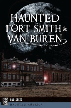Haunted Fort Smith & Van Buren (eBook, ePUB) - Steed, Bud