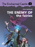 The Enchanted Castle 3 - The Enemy of the Fairies (eBook, ePUB)