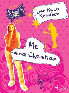 Loves Me/Loves Me Not 4 - Me and Christian (eBook, ePUB) - Knudsen, Line Kyed