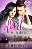 Flirt with Desire (Flirt with Me Series, #2) (eBook, ePUB)