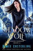 Shadow Wolf (Moon Marked, #2) (eBook, ePUB)
