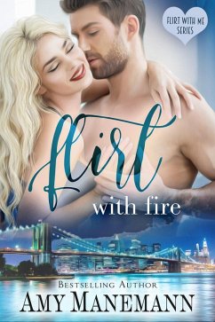 Cover Flirt with Fire (Flirt with Me Series, #3) (eBook, ePUB)