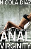Pleasuring the 28 Year Old's Anal Virginity! (eBook, ePUB) Pleasuring the 28 Year Old's Anal Virginity! (eBook, ePUB)