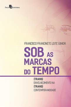 Sob as Marcas do Tempo (eBook, ePUB) - Junior, Francisco Francinete Leite