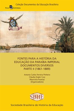 Fontes para a história da educação da Paraíba imperial (eBook, ePUB) - Ferreira, Antonio Carlos; Cury, Cláudia Engler; Ananias, Mauricéia