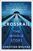 The Story of Crossrail (eBook, ePUB) The Story of Crossrail (eBook, ePUB)
