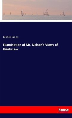 Examination of Mr. Nelson's Views of Hindu Law - Innes, Justice