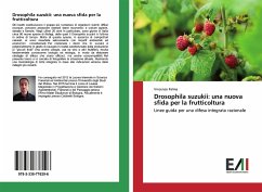 Drosophila suzukii: una nuova sfida per la frutticoltura - Palma, Vincenzo