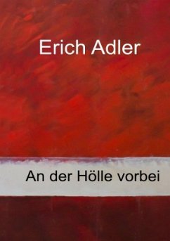 An der Hölle vorbei - Adler, Erich