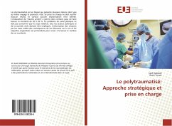 Le polytraumatisé: Approche stratégique et prise en charge - Haddadi, Saïd;Touati, Rezki