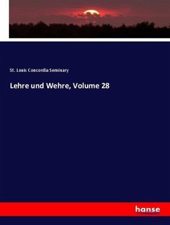 Lehre und Wehre, Volume 28 - Concordia Seminary, St. Louis