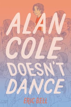 Alan Cole Doesn't Dance (eBook, ePUB) - Bell, Eric