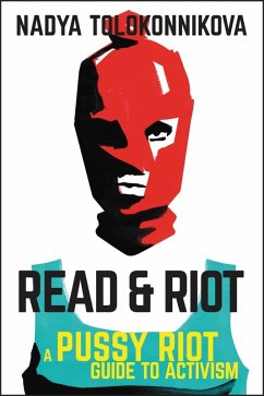 Read & Riot (eBook, ePUB) - Tolokonnikova, Nadya