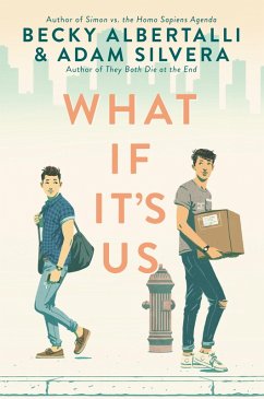 What If It's Us (eBook, ePUB) - Albertalli, Becky; Silvera, Adam