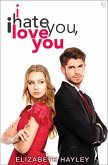 I Hate You, I Love You (eBook, ePUB)