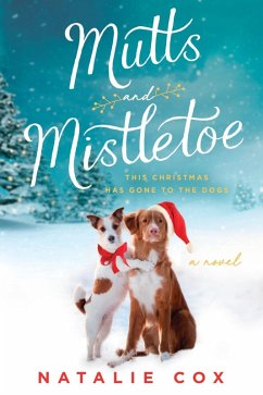 Mutts and Mistletoe (eBook, ePUB) - Cox, Natalie