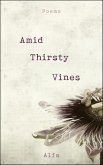 Amid Thirsty Vines (eBook, ePUB)