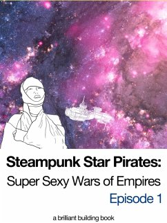 Cover Steampunk Star Pirates: Super Sexy Wars of Empires Episode 1 (eBook, ePUB)