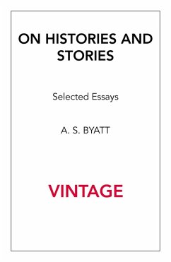 On Histories and Stories (eBook, ePUB) - Byatt, A S