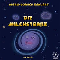 Astro-Comics erklärt die Milchstraße - Ruster, Tim Julian