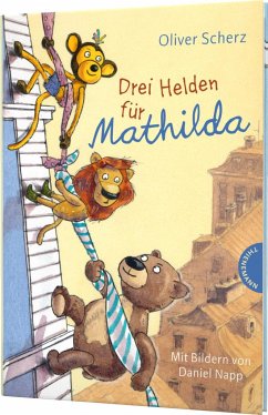 Drei Helden für Mathilda - Scherz, Oliver