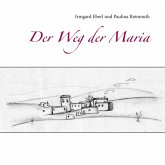 Der Weg der Maria Der Weg der Maria