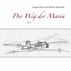 Der Weg der Maria - Eberl, Irmgard