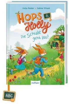 Die Schule geht los! / Hops & Holly Bd.1 - Reider, Katja