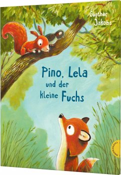 Pino, Lela und der kleine Fuchs / Pino und Lela Bd.2 - Jakobs, Günther