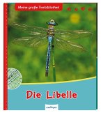 Die Libelle / Meine große Tierbibliothek