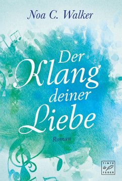 Der Klang deiner Liebe - Walker, Noa C.