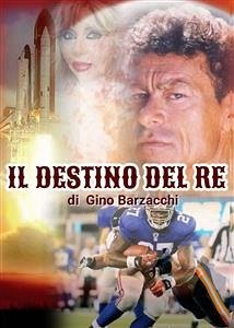 Il destino del Re (eBook, ePUB) - Barzacchi, Gino