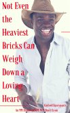 Not Even the Heaviest Bricks Can Weigh Down a Loving Heart (eBook, ePUB)