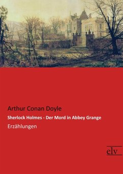 Sherlock Holmes - Der Mord in Abbey Grange - Doyle, Arthur Conan