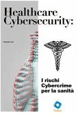 Healthcare Cybersecurity: i rischi Cybercrime per la sanità (fixed-layout eBook, ePUB)