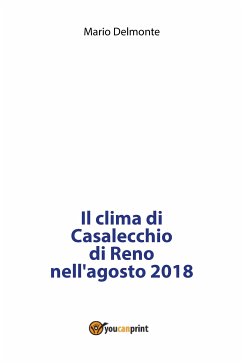 Il clima di Casalecchio di Reno nell'agosto 2018 (eBook, PDF) - Delmonte, Mario