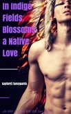 In Indigo Fields Blossoms a Native Love (eBook, ePUB)