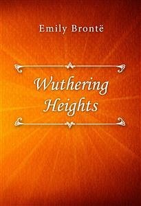 Wuthering Heights (eBook, ePUB) - Brontë, Emily