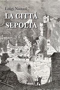 La città sepolta (eBook, ePUB) - Nastasi, Luigi